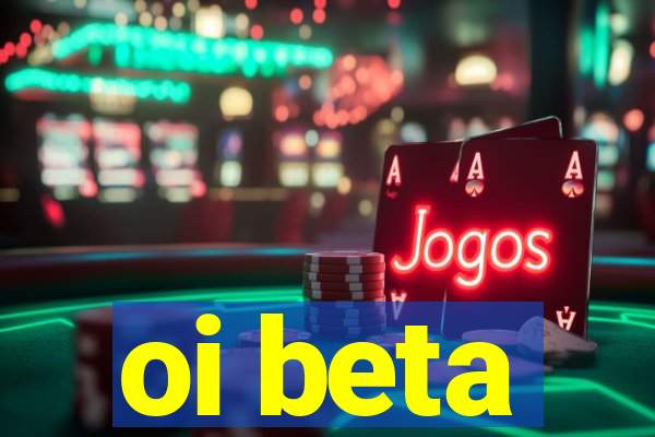 oi beta